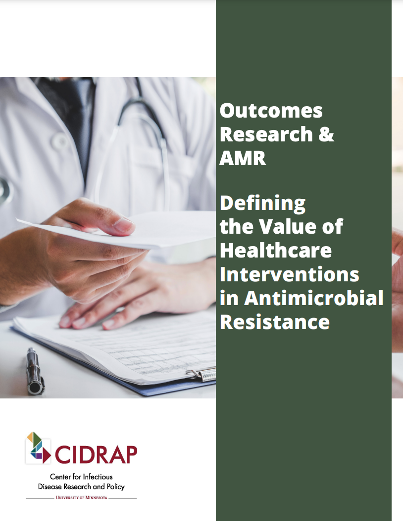 A person in a medical white coat holds a piece of paper. Text reads "Outcomes Research & AMR: Defining the Value of Healthcare Interventions in Antimicrobial Resistance." A logo reads "CIDRAP Center for Infectious Disease Research and Policy University of Minnesota"